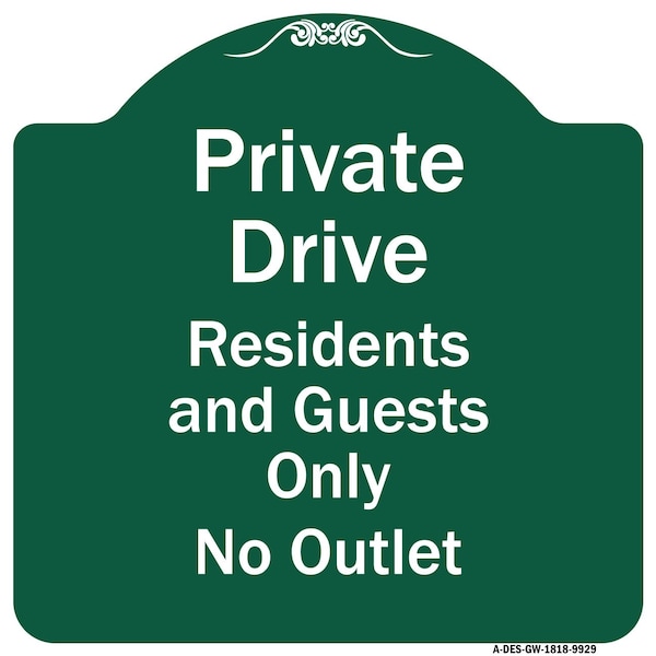 Private Drive Residents And Guests No Outlet Heavy-Gauge Aluminum Sign, 18" H, GW-1818-9929
